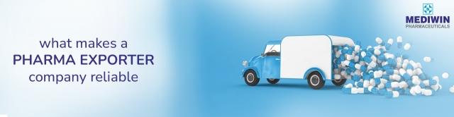 What Makes a Pharma Exporter Company Reliable?